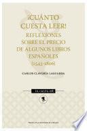 libro ¡cuánto Cuesta Leer! Reflexiones Sobre El Precio De Algunos Libros Españoles (1543 1806)